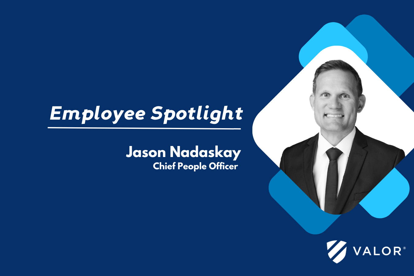 Valor Employee Spotlight | Jason Nadaskay