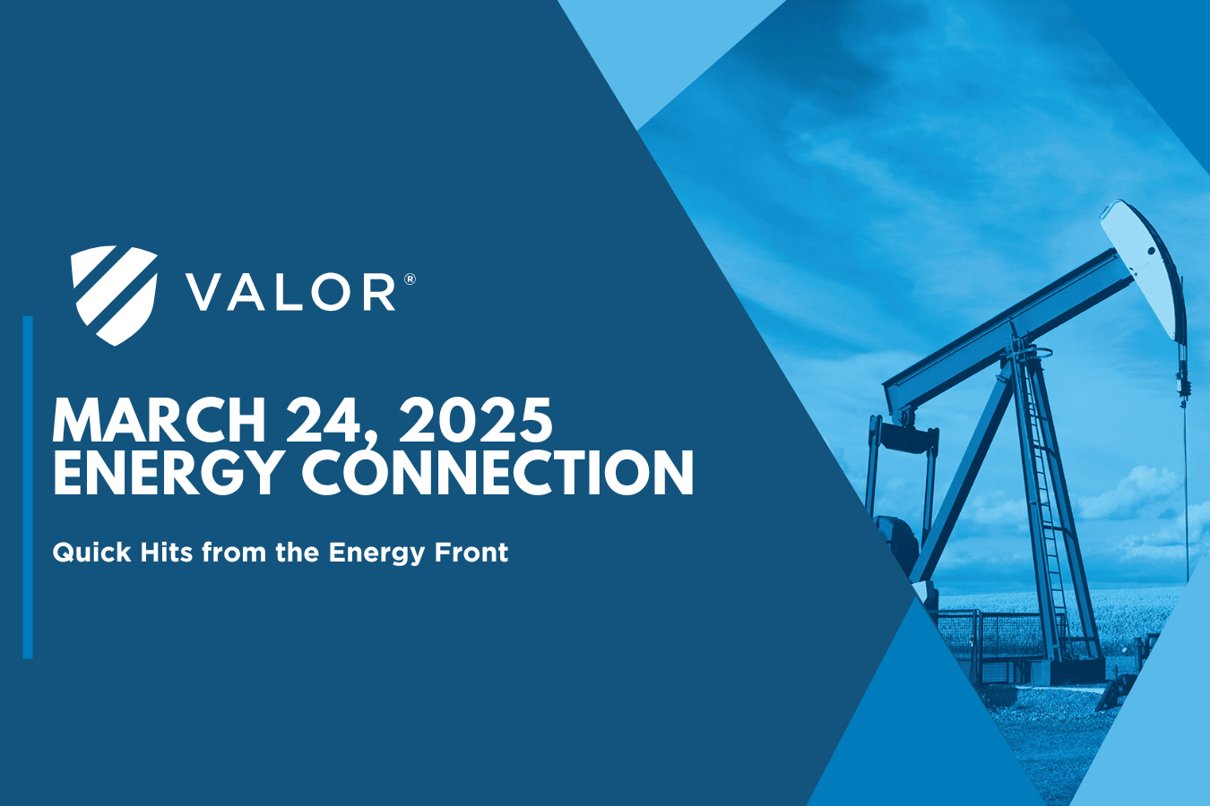 Valor Energy Connection - Industry News Mar. 24, 2025