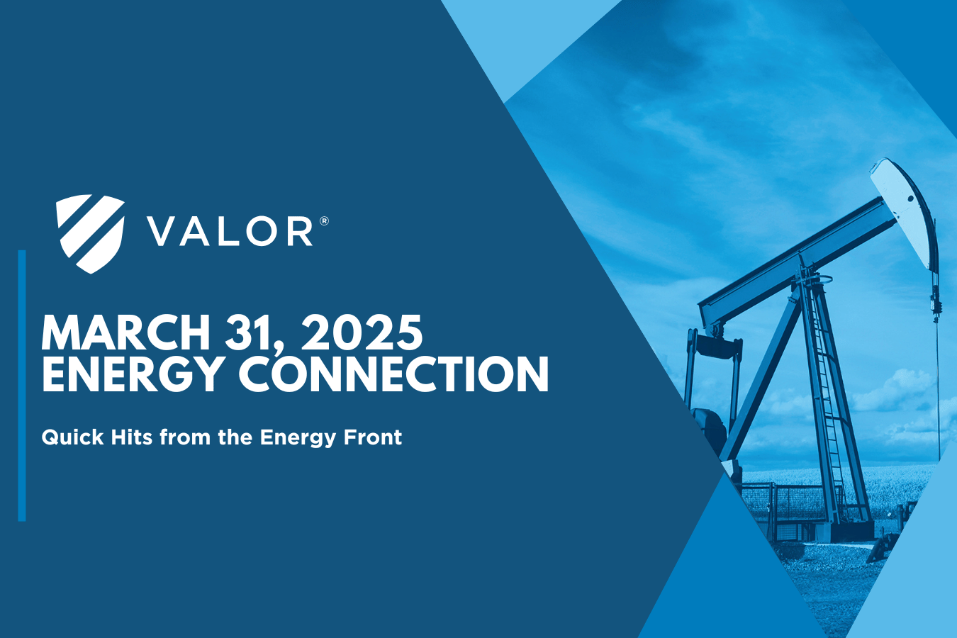 Valor Energy Connection - Industry News Mar. 31, 2025