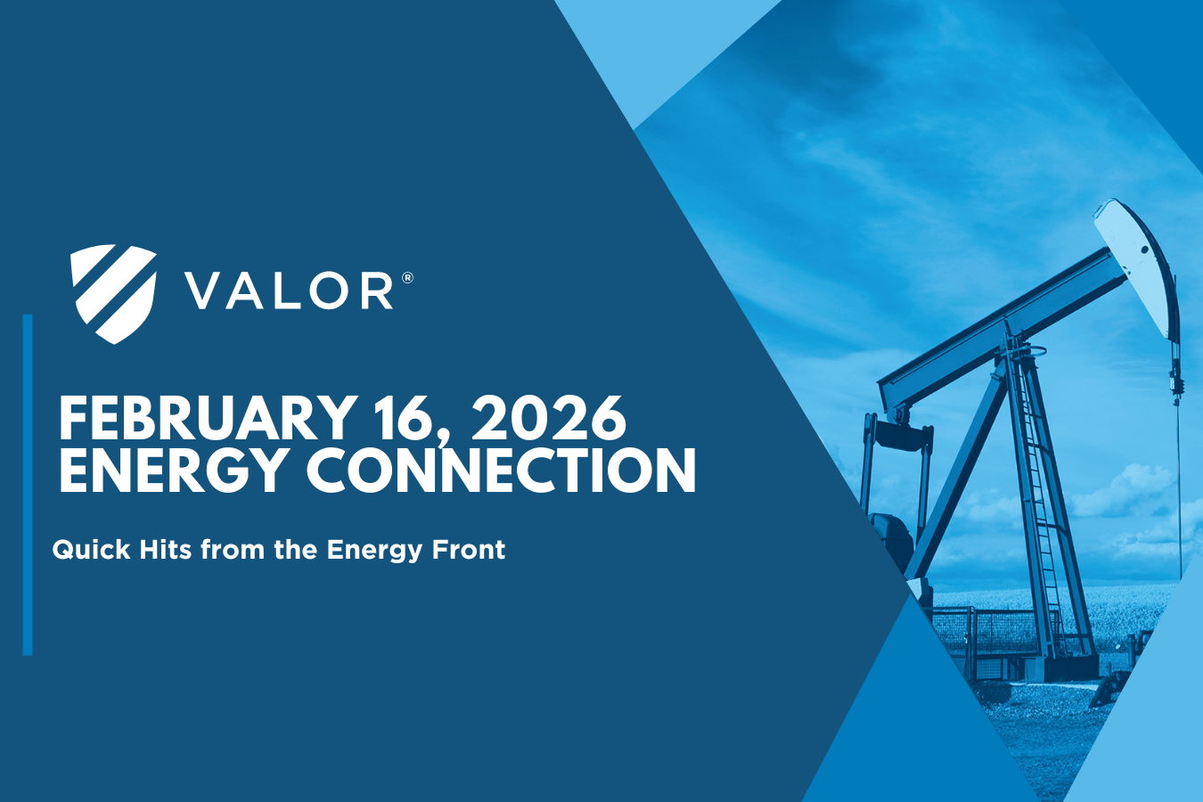 Valor | Energy Connection – Feb. 16, 2026